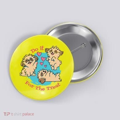 Do It For The Treat Cute Dogs Button