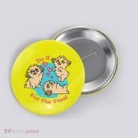 Do It For The Treat Cute Dogs Button thumb 0
