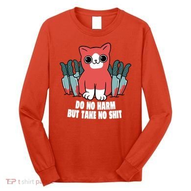 Do Know Harm Take No Sh*t Funny Cat Knifes Long Sleeve Shirt