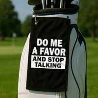Do Me A Favor And Stop Talking Golf Towel thumb 2