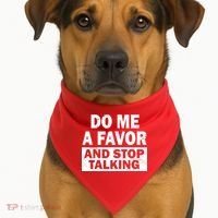 Do Me A Favor And Stop Talking USA-Made Doggie Bandana thumb 1