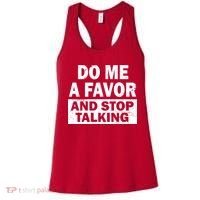 Do Me A Favor And Stop Talking Women's Tank Top thumb 0