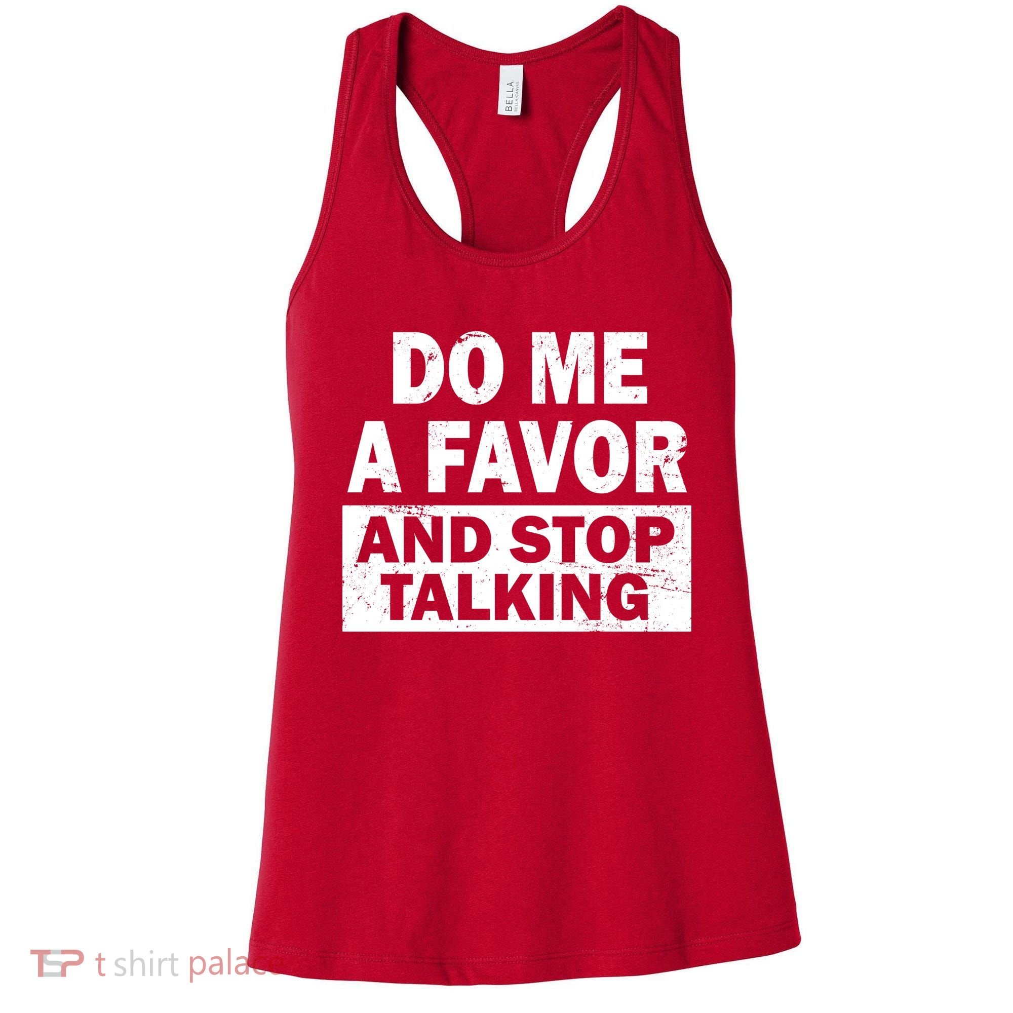 Do Me A Favor And Stop Talking Women's Tank Top