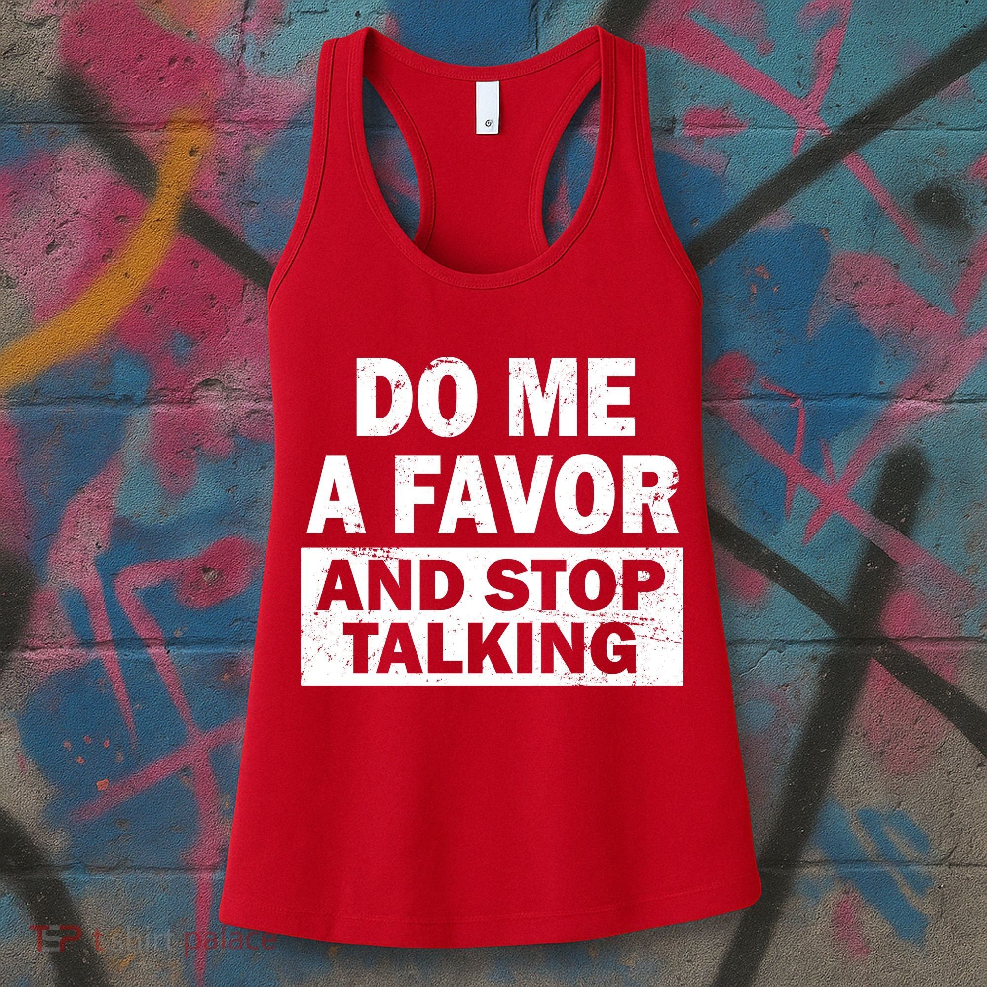 Do Me A Favor And Stop Talking Women's Tank Top