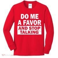 Do Me A Favor And Stop Talking Kids Long Sleeve Shirt thumb 0