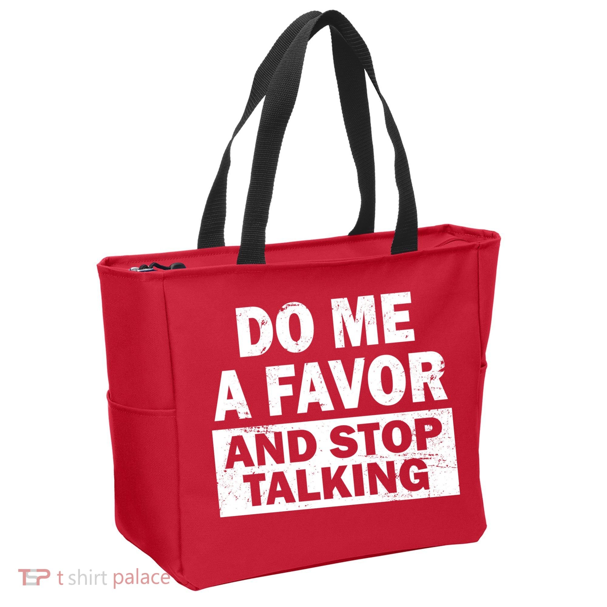 Do Me A Favor And Stop Talking Tote Bag
