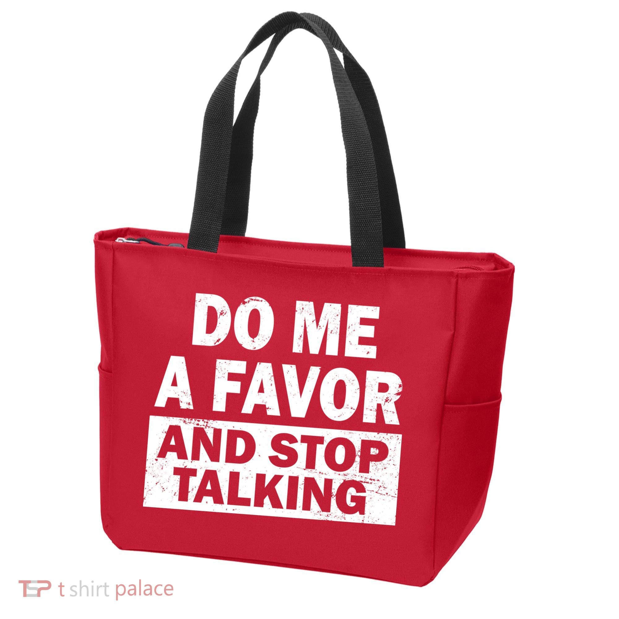 Do Me A Favor And Stop Talking Tote Bag