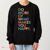 Do More Of What Makes You Happy Women's Sweatshirt thumb 0