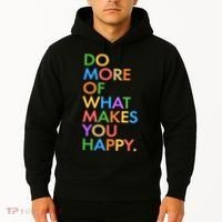 Do More Of What Makes You Happy Hoodie thumb 2