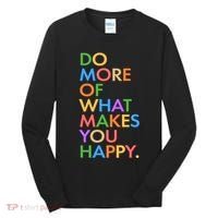 Do More of What Makes You Happy Tall Long Sleeve Shirt thumb 0
