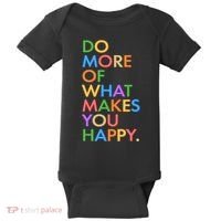 Do More Of What Makes You Happy Baby Bodysuit thumb 0