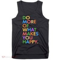 Do More Of What Makes You Happy Tank Top thumb 0