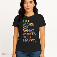 Do More Of What Makes You Happy Women's T-Shirt thumb 4