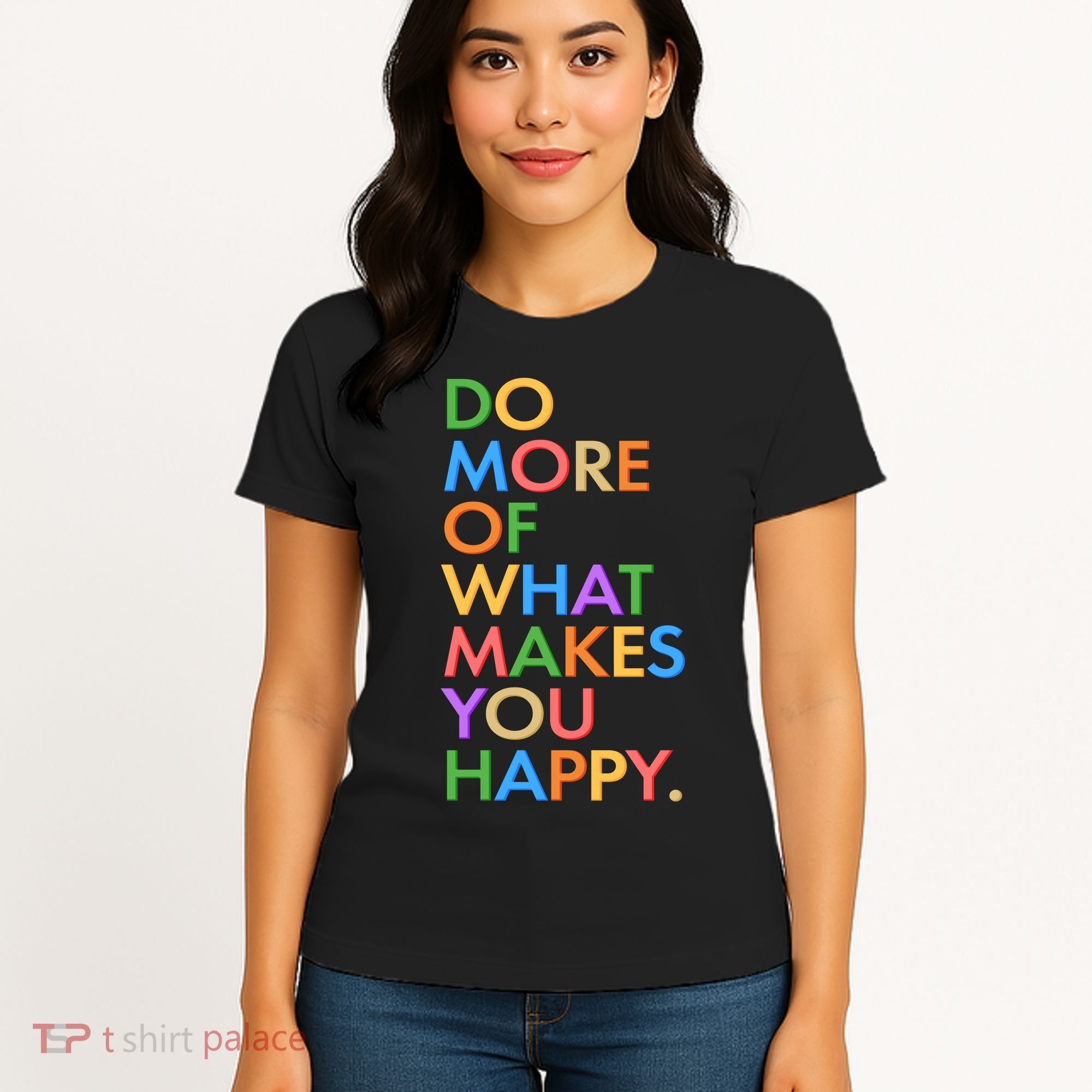 Do More Of What Makes You Happy Women's T-Shirt