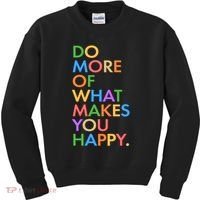 Do More Of What Makes You Happy Kids Sweatshirt thumb 0
