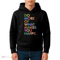 Do More Of What Makes You Happy Kids Hoodie thumb 4