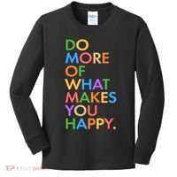 Do More Of What Makes You Happy Kids Long Sleeve Shirt thumb 0