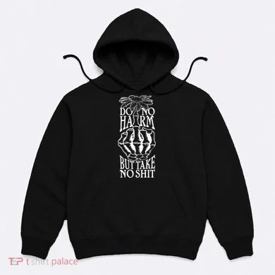 Do No Harm But Take No Shit Hoodie