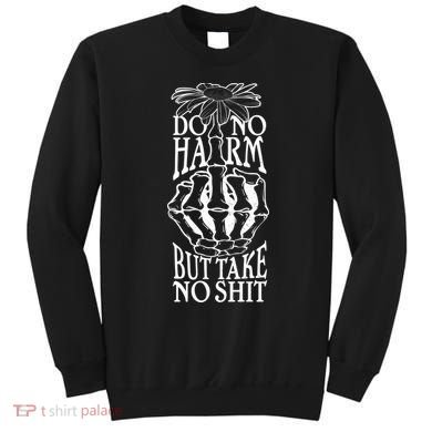 Do No Harm But Take No Shit Sweatshirt