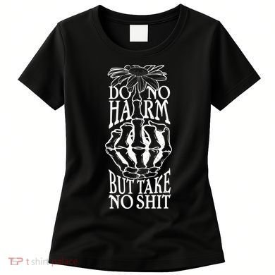 Do No Harm But Take No Shit Women's T-Shirt
