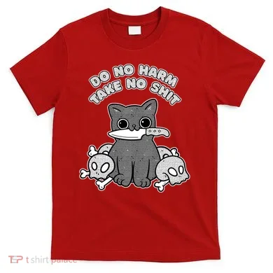 Do No Harm Take No Shit T-Shirt