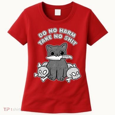 Do No Harm Take No Shit Women's T-Shirt