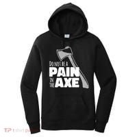 Do Not Be A Pain In The Axe Women's Hoodie thumb 0