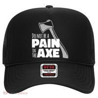 Do Not Be A Pain In The Axe Hat thumb 0