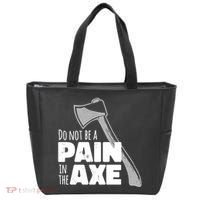 Do Not Be A Pain In The Axe Tote Bag thumb 0