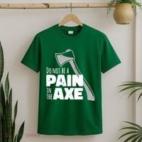 Do Not Be A Pain In The Axe T-Shirt thumb 2