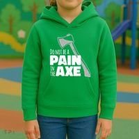 Do Not Be A Pain In The Axe Kids Hoodie thumb 3