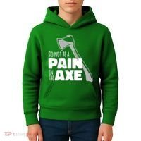 Do Not Be A Pain In The Axe Kids Hoodie thumb 4