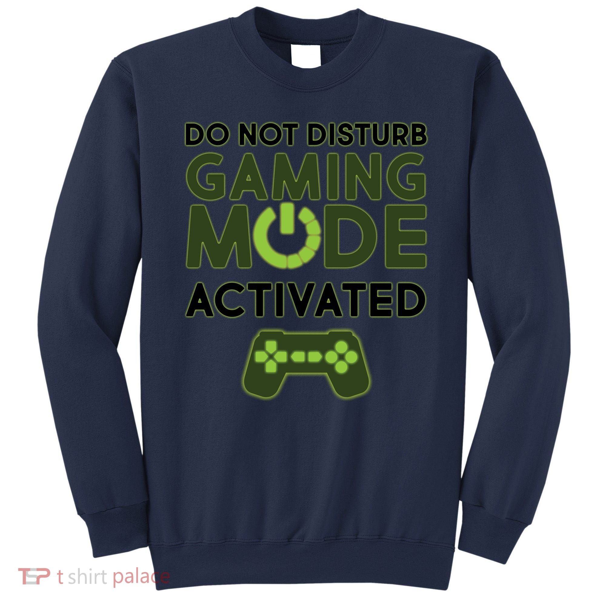 Do Not Disturb Gaming Mode Activated Sweatshirt