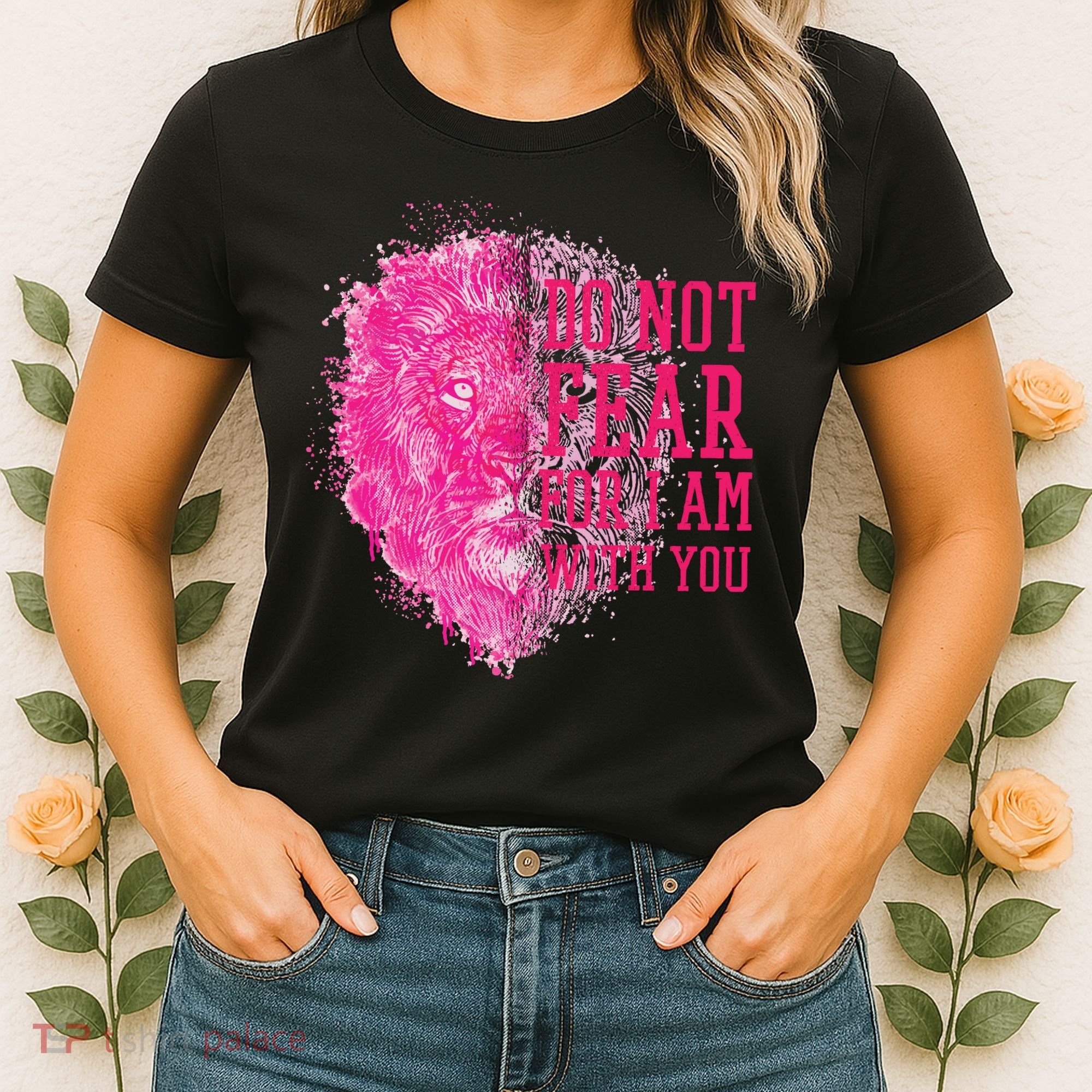 Do Not Fear For I Am With You Pink Lion Women's T-Shirt