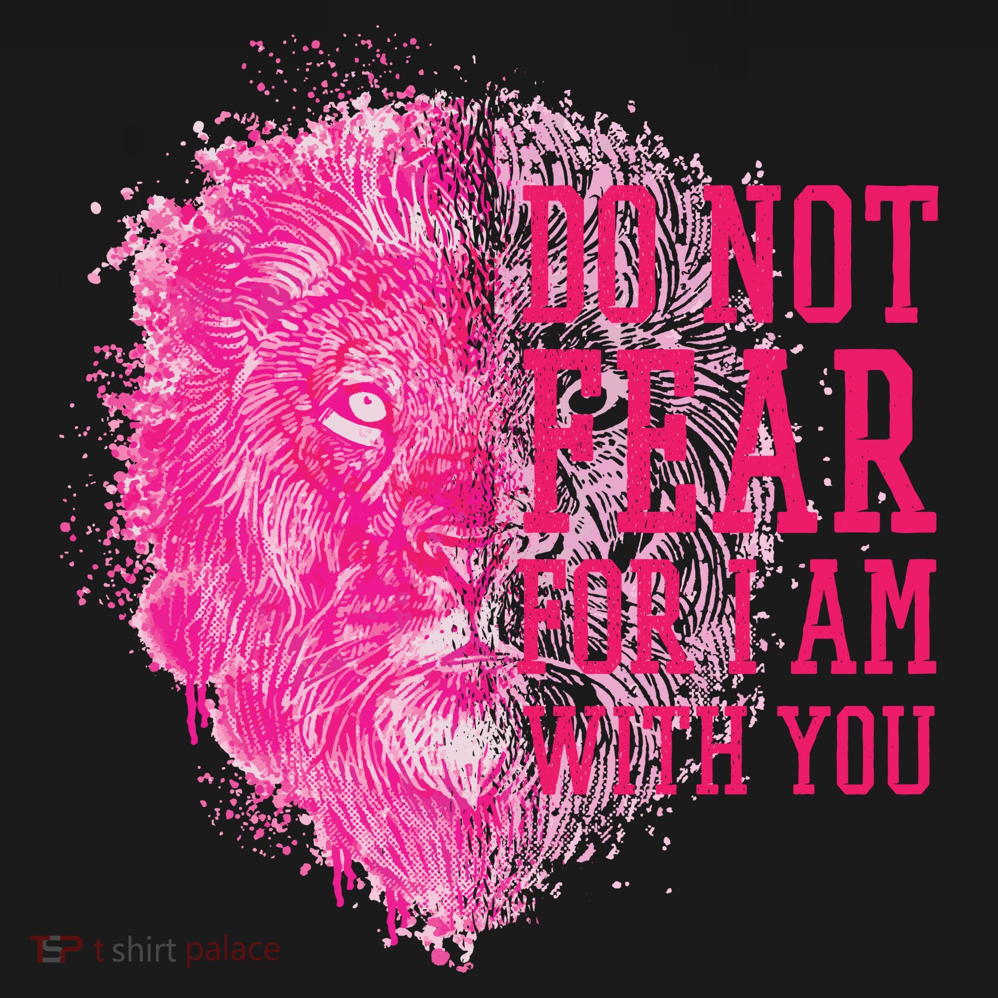 Do Not Fear For I Am With You Pink Lion Women's T-Shirt
