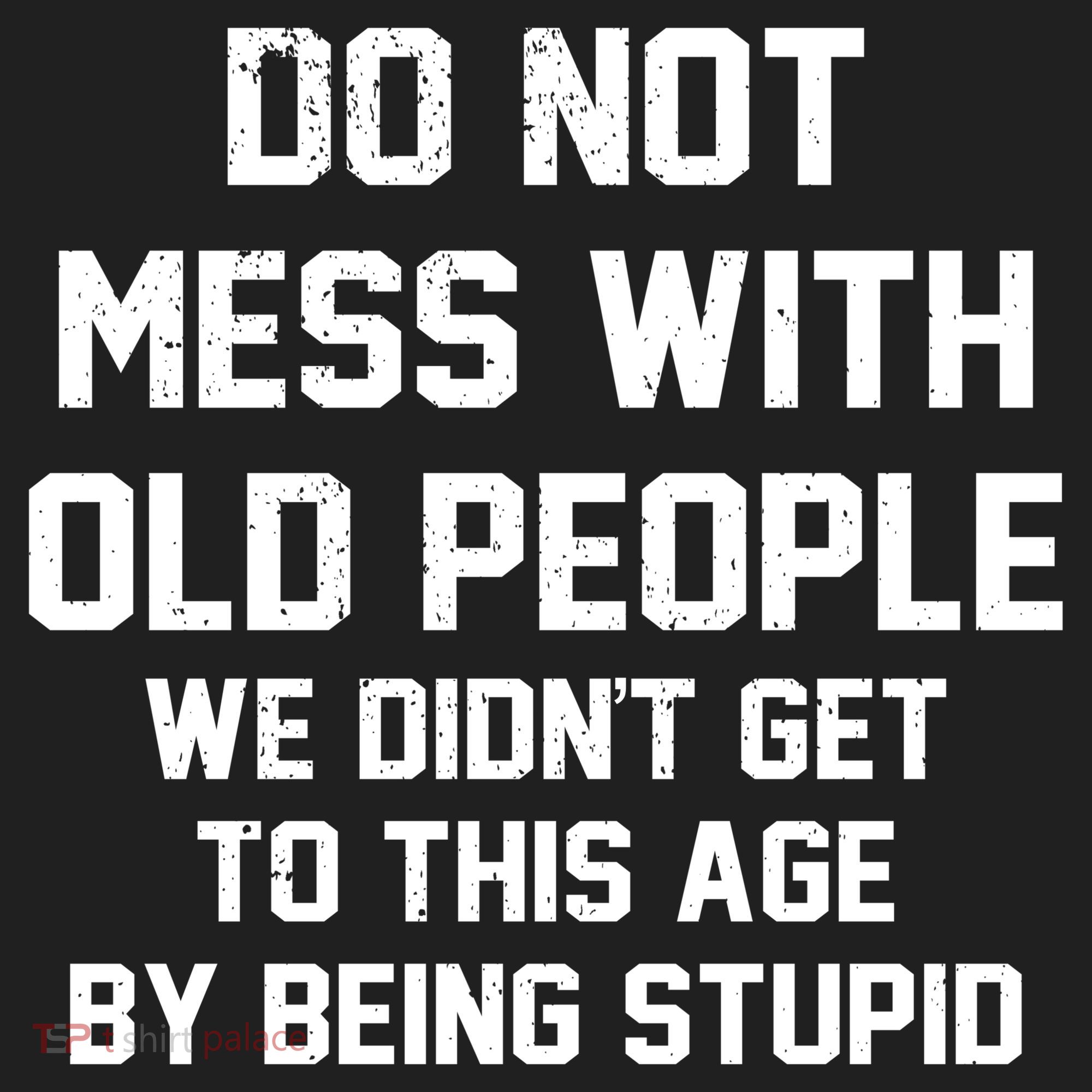 Do Not Mess With Old People Funny Women's Sweatshirt