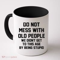 Do Not Mess With Old People Funny Coffee Mug thumb 0