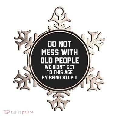 Do Not Mess With Old People Funny Ornament