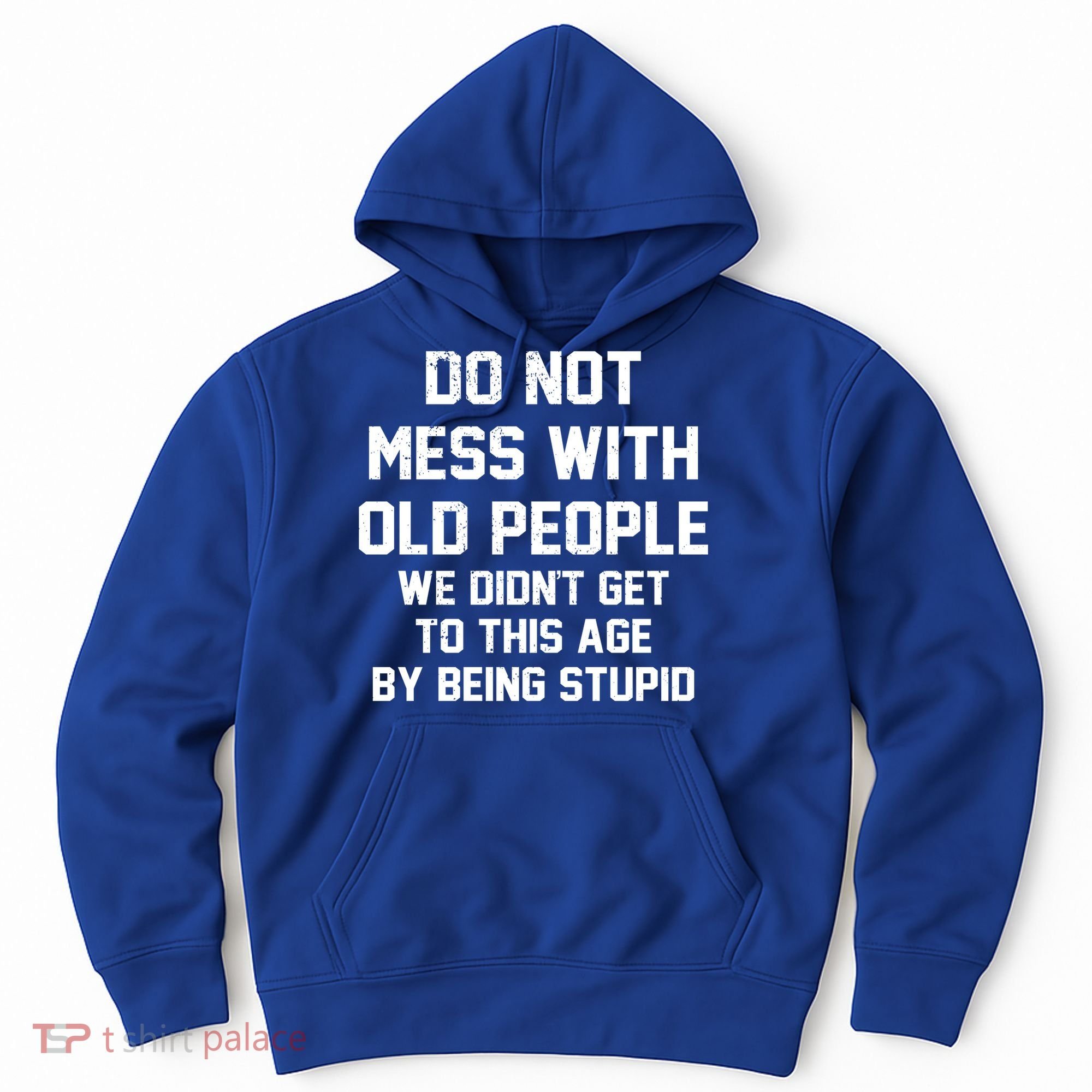 Do Not Mess With Old People Funny Hoodie