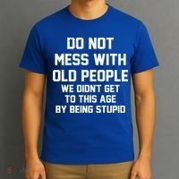 Do Not Mess With Old People Funny T-Shirt thumb 3