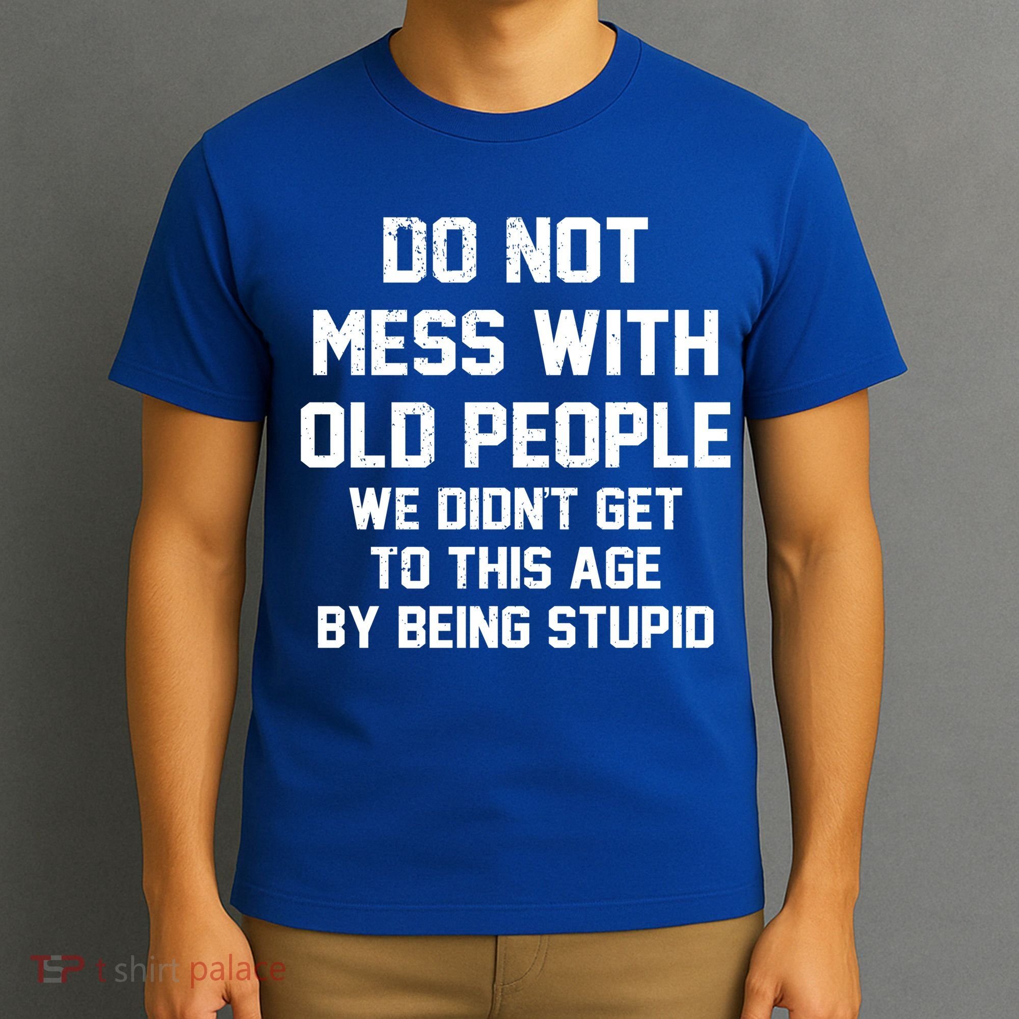 Do Not Mess With Old People Funny T-Shirt