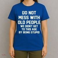 Do Not Mess With Old People Funny T-Shirt thumb 4