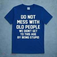 Do Not Mess With Old People Funny T-Shirt thumb 5