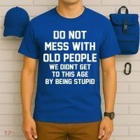 Do Not Mess With Old People Funny T-Shirt thumb 6