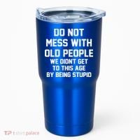 Do Not Mess With Old People Funny Tumbler thumb 0