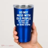 Do Not Mess With Old People Funny Tumbler thumb 2