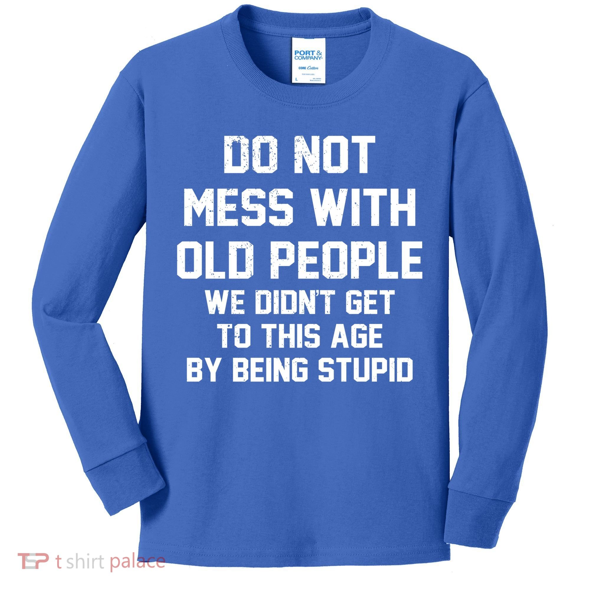 Do Not Mess With Old People Funny Kids Long Sleeve Shirt