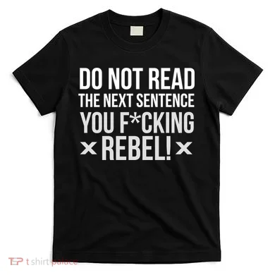 Do Not Read Funny Rebel T-Shirt