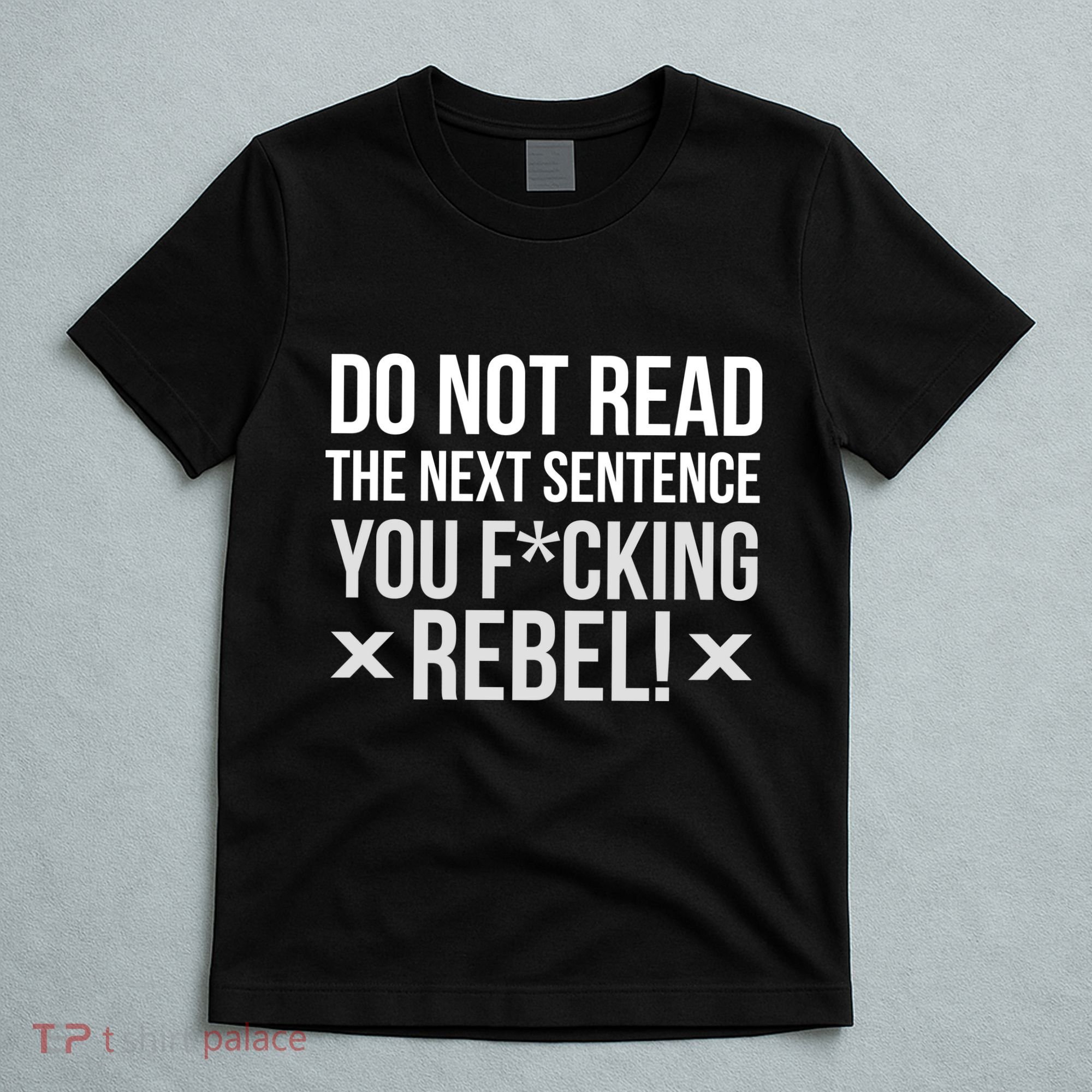 Do Not Read Funny Rebel T-Shirt