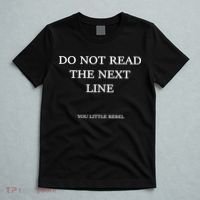 Do Not Read The Next Line You Little Rebel T-Shirt thumb 5